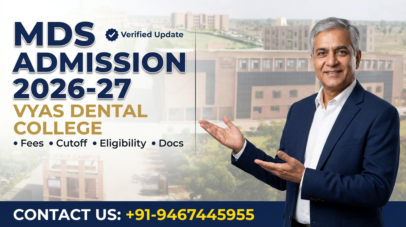 MDS at Vyas Dental College Jodhpur 2026-27: Admission, Course, Fees, Cutoff, Eligibility, Documents etc.